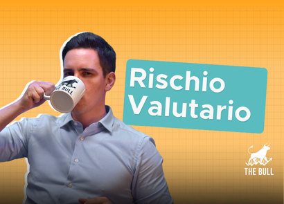 Rischio valutario: cos’è e come gestirlo