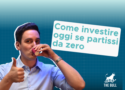 Come investire oggi se partissi da zero